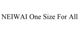 NEIWAI ONE SIZE FOR ALL trademark