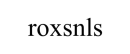 ROXSNLS trademark