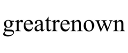 GREATRENOWN trademark