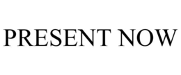 PRESENT NOW trademark