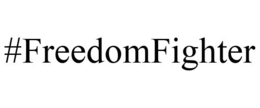 #FREEDOMFIGHTER trademark