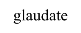 GLAUDATE trademark
