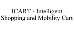 ICART - INTELLIGENT SHOPPING AND MOBILITY CART trademark