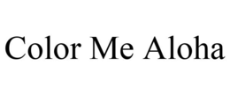 COLOR ME ALOHA trademark