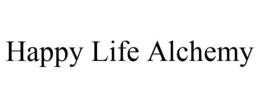 HAPPY LIFE ALCHEMY trademark