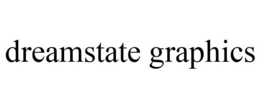 DREAMSTATE GRAPHICS trademark