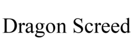 DRAGON SCREED trademark