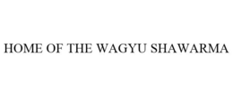 HOME OF THE WAGYU SHAWARMA trademark