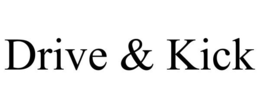 DRIVE & KICK trademark
