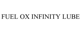 FUEL OX INFINITY LUBE trademark