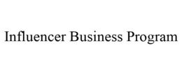 INFLUENCER BUSINESS PROGRAM trademark