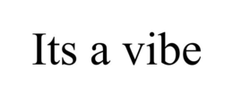 ITS A VIBE trademark
