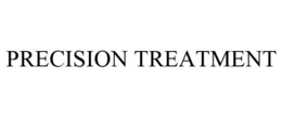 PRECISION TREATMENT trademark