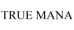 TRUE MANA trademark