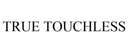 TRUE TOUCHLESS trademark