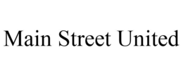 MAIN STREET UNITED trademark