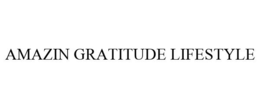 AMAZIN GRATITUDE LIFESTYLE trademark