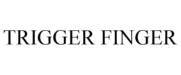 TRIGGER FINGER trademark