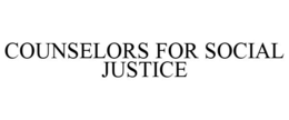 COUNSELORS FOR SOCIAL JUSTICE trademark
