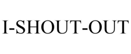 I-SHOUT-OUT trademark