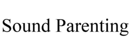 SOUND PARENTING trademark