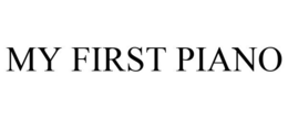 MY FIRST PIANO trademark