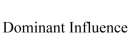 DOMINANT INFLUENCE trademark