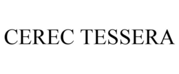 CEREC TESSERA trademark