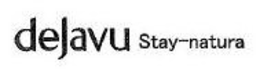 DEJAVU STAY-NATURA trademark