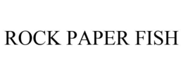 ROCK PAPER FISH trademark