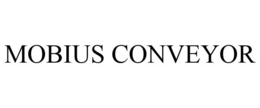 MOBIUS CONVEYOR trademark