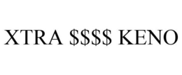 XTRA $$$$ KENO trademark