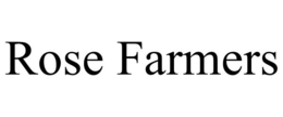 ROSE FARMERS trademark