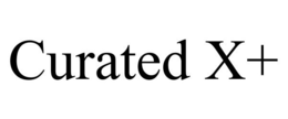CURATED X+ trademark