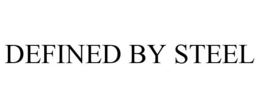 DEFINED BY STEEL trademark