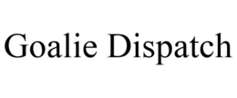 GOALIE DISPATCH trademark