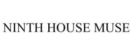 NINTH HOUSE MUSE trademark