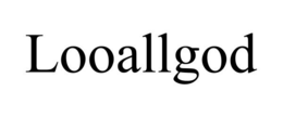 LOOALLGOD trademark