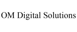 OM DIGITAL SOLUTIONS trademark