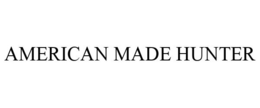 AMERICAN MADE HUNTER trademark