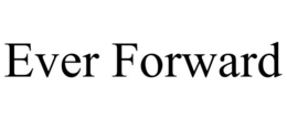 EVER FORWARD trademark