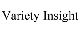 VARIETY INSIGHT trademark