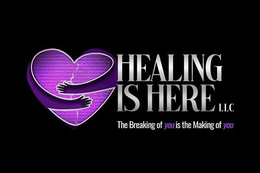 HEALING IS HERE LLC, THE BREAKING OF YOU IS THE MAKING OF YOU trademark