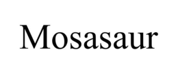 MOSASAUR trademark