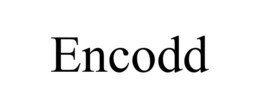 ENCODD trademark