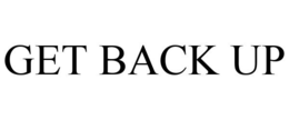GET BACK UP trademark