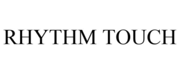 RHYTHM TOUCH trademark