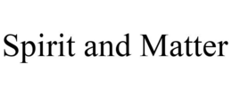 SPIRIT AND MATTER trademark