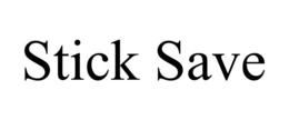 STICK SAVE trademark
