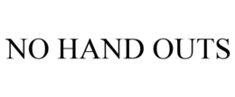 NO HAND OUTS trademark